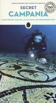 Secret Campania. Capri, Pompeii, Vesuvius, Amalfi coast and surrounding area - Librerie.coop