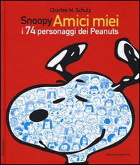 Snoopy amici miei. I 74 personaggi dei Peanuts - Librerie.coop