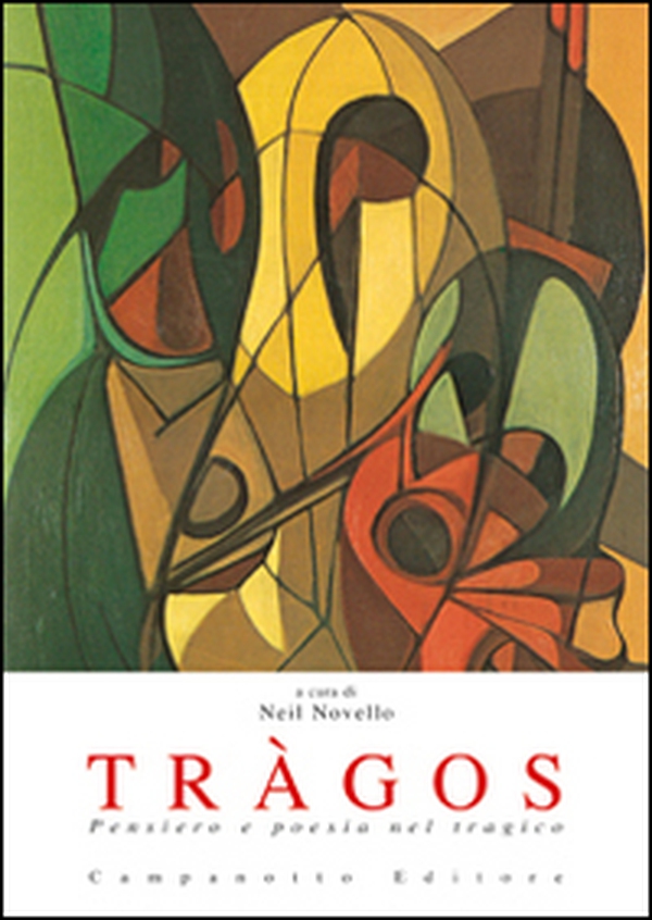 Tràgos. Pensiero e poesia nel tragico - Librerie.coop Tràgos. Pensiero e poesia nel tragico - Librerie.coop