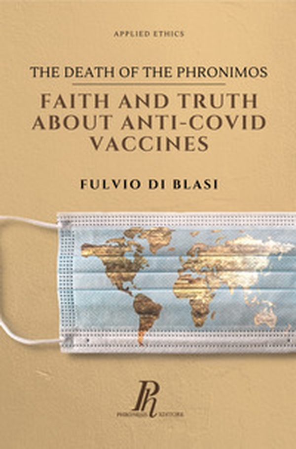 The Death of the Phronimos. Faith and truth about anti Covid vaccines - Librerie.coop The Death of the Phronimos. Faith and truth about anti Covid vaccines - Librerie.coop