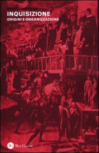 Inquisizione. Origini e organizzazione - Librerie.coop