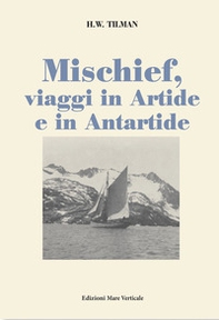Mischief, viaggi in Artide e in Antartide - Librerie.coop
