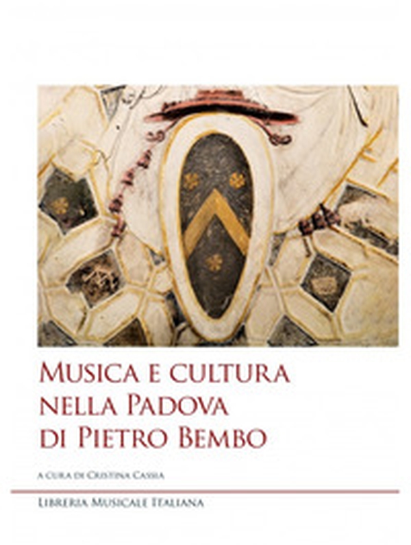 Musica e cultura nella Padova di Pietro Bembo - Librerie.coop Musica e cultura nella Padova di Pietro Bembo - Librerie.coop