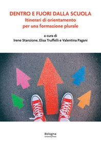 Dentro e fuori dalla scuola. Itinerari di orientamento per una formazione plurale - Librerie.coop