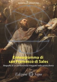 Enneagramma di san Francesco di Sales. Biografia di un perfezionista integrato nella grazia divina - Librerie.coop Enneagramma di san Francesco di Sales. Biografia di un perfezionista integrato nella grazia divina - Librerie.coop