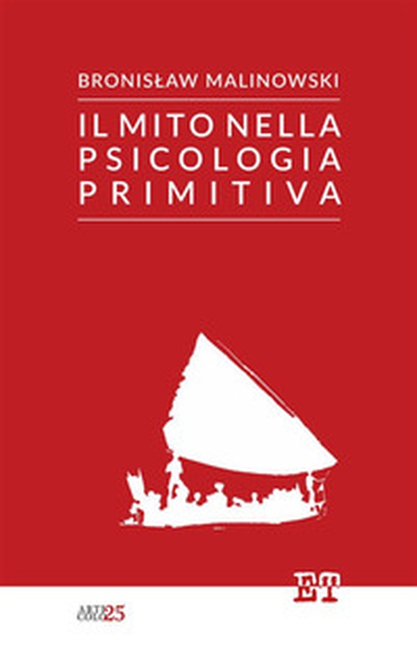 Il mito nella psicologia primitiva - Librerie.coop Il mito nella psicologia primitiva - Librerie.coop