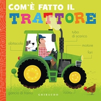 Com'è fatto il trattore - Librerie.coop Com'è fatto il trattore - Librerie.coop