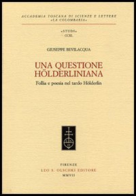 Una questione hölderliniana. Follia e poesia nel tardo Hölderlin - Librerie.coop Una questione hölderliniana. Follia e poesia nel tardo Hölderlin - Librerie.coop