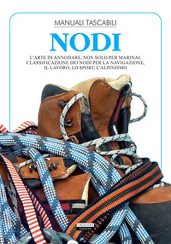 Nodi. L'arte di annodare - Librerie.coop Nodi. L'arte di annodare - Librerie.coop