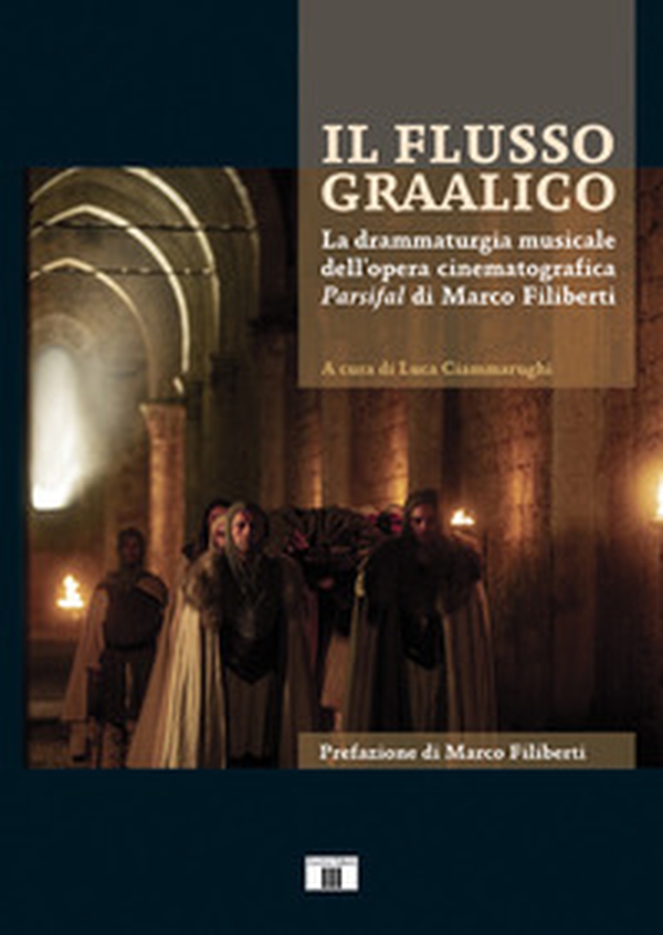 Il flusso graalico. La drammaturgia musicale dell'opera cinematografica Parsifal di Marco Filiberti - Librerie.coop Il flusso graalico. La drammaturgia musicale dell'opera cinematografica Parsifal di Marco Filiberti - Librerie.coop