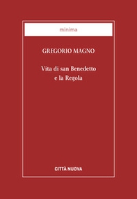 Vita di san Benedetto e la Regola - Librerie.coop