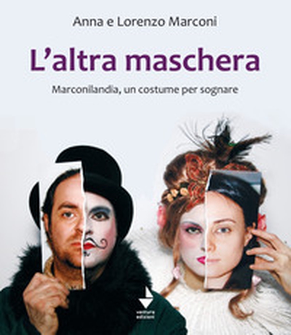 L'altra maschera. Marconilandia, un costume per sognare - Librerie.coop L'altra maschera. Marconilandia, un costume per sognare - Librerie.coop