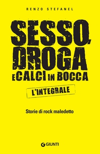 Sesso, droga e calci in bocca – L'integrale - Librerie.coop