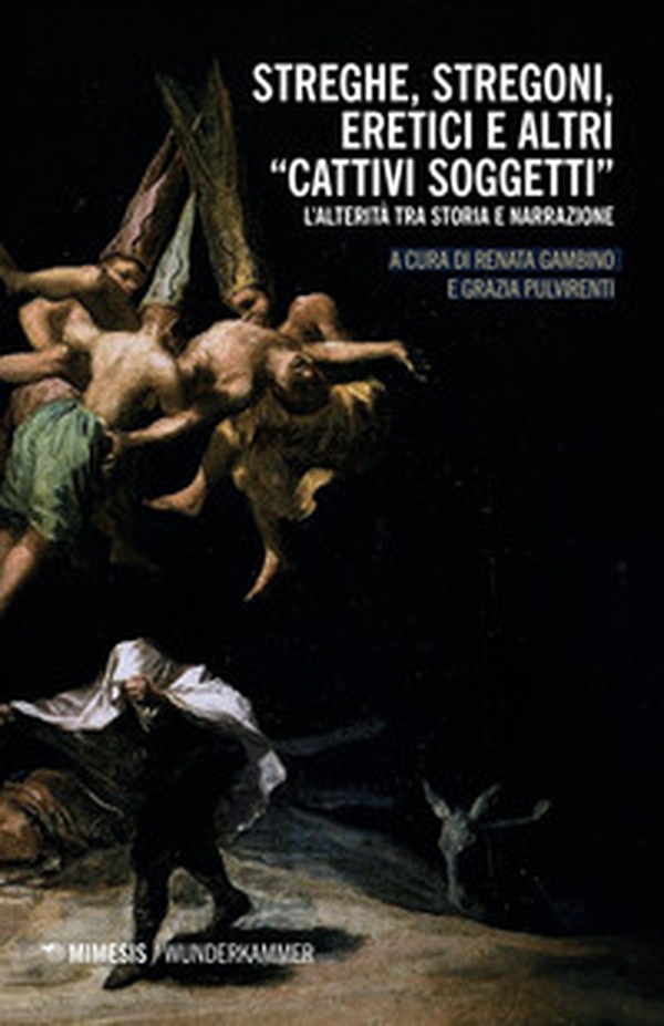 Streghe, stregoni, eretici e altri «cattivi soggetti» - Librerie.coop Streghe, stregoni, eretici e altri «cattivi soggetti» - Librerie.coop