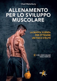 Allenamento per lo sviluppo muscolare. La nuova scienza per ottenere un fisico d'élite - Librerie.coop Allenamento per lo sviluppo muscolare. La nuova scienza per ottenere un fisico d'élite - Librerie.coop