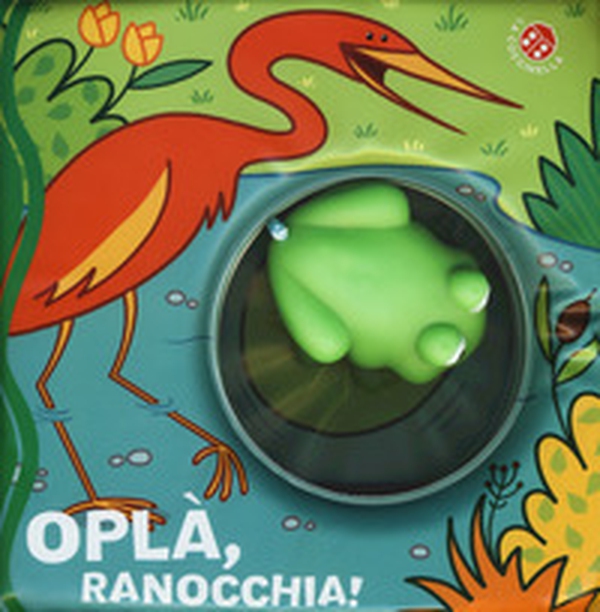 Oplà, ranocchia! - Librerie.coop Oplà, ranocchia! - Librerie.coop