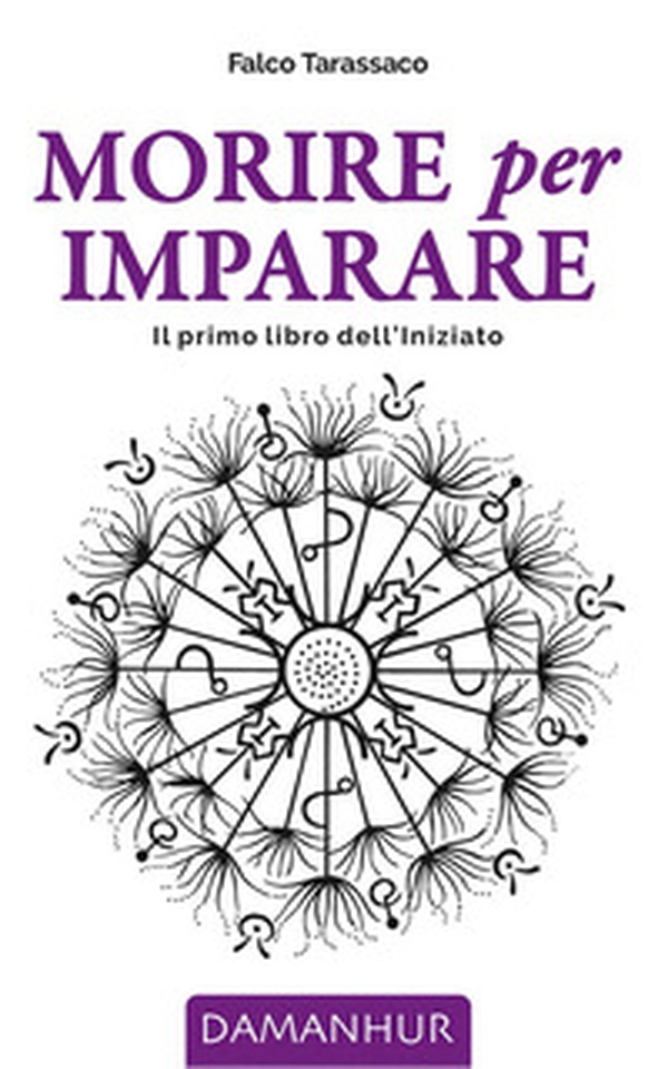 Morire per imparare. Il primo libro dell'iniziato - Librerie.coop Morire per imparare. Il primo libro dell'iniziato - Librerie.coop