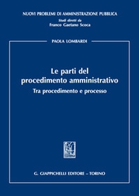 Le parti del procedimento amministrativo. Tra procedimento e processo - Librerie.coop