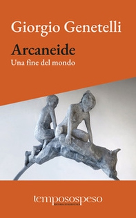Arcaneide. Una fine del mondo - Librerie.coop