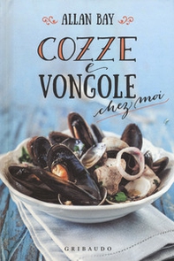 Cozze e vongole chez moi - Librerie.coop