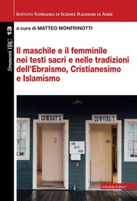Il maschile e il femminile nei testi sacri e nelle tradizioni dell'Ebraismo, Cristianesimo e Islamismo - Librerie.coop