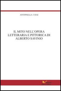 Il mito nell'opera letteraria e pittorica di Alberto Savinio - Librerie.coop