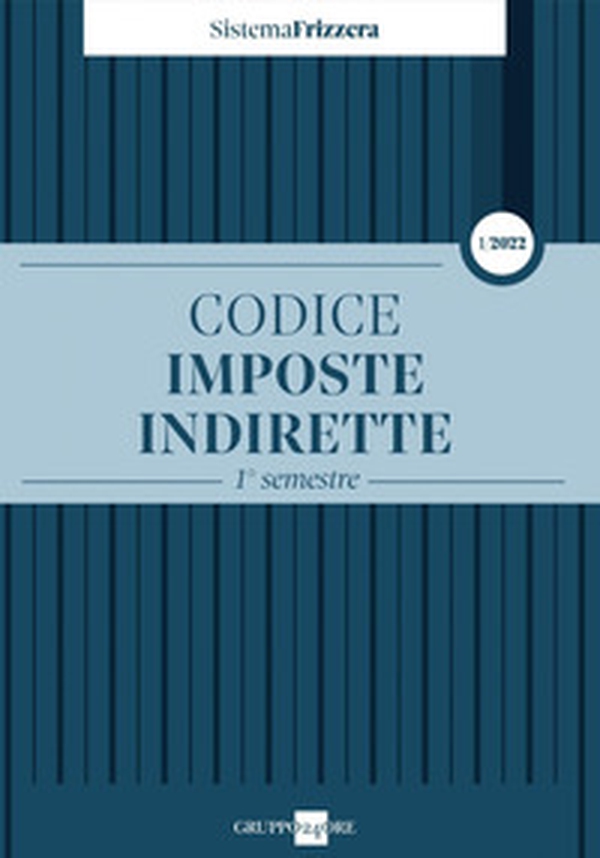 Codice fiscale Frizzera. Imposte indirette 2022 - Vol. 1 - Librerie.coop Codice fiscale Frizzera. Imposte indirette 2022 - Vol. 1 - Librerie.coop