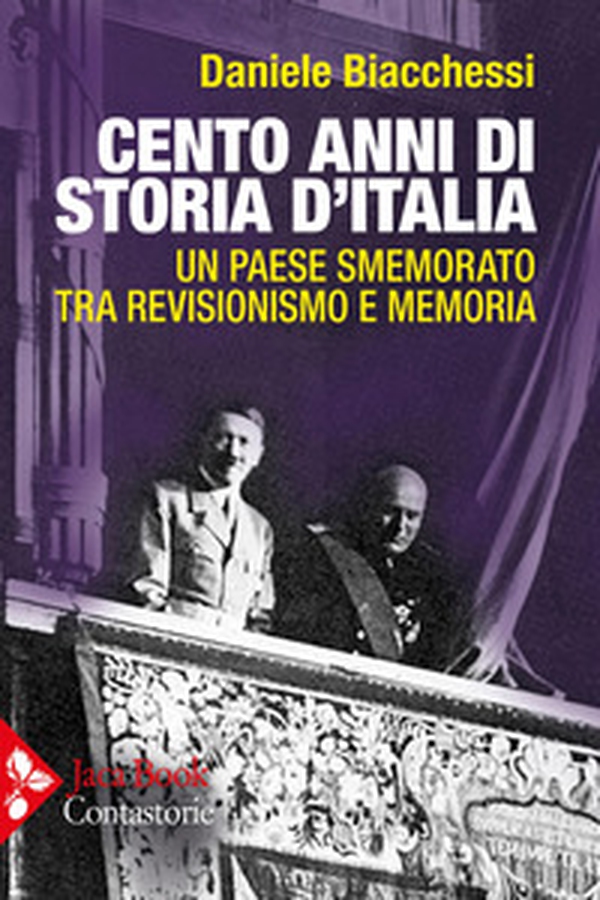Cento anni di storia d'Italia. Un paese smemorato, tra memoria e revisionismo - Librerie.coop