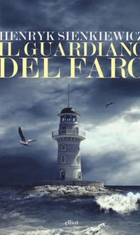 Il guardiano del faro - Librerie.coop Il guardiano del faro - Librerie.coop