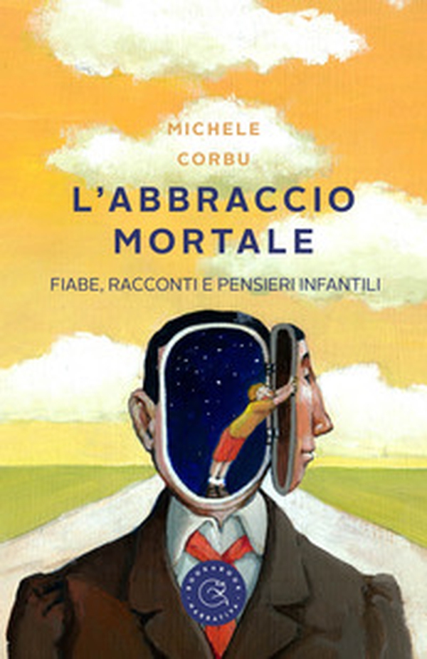 L'abbraccio mortale. Fiabe, racconti e pensieri infantili - Librerie.coop L'abbraccio mortale. Fiabe, racconti e pensieri infantili - Librerie.coop
