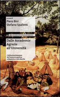 Dalle Accademie agrarie all'Università. L'istituzione dell'economia politica a Macerata e nelle Marche - Librerie.coop