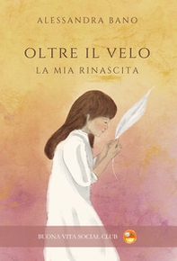 Oltre il velo. La mia rinascita - Librerie.coop