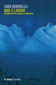 Arie e luoghi. Fenomeni meteo-climatici e atmosfere - Librerie.coop