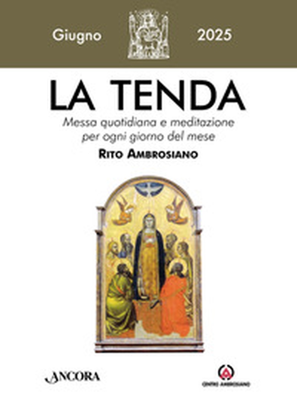 La tenda. Messa quotidiana e meditazione per ogni giorno del mese. Rito Ambrosiano - Vol. 6 - Librerie.coop La tenda. Messa quotidiana e meditazione per ogni giorno del mese. Rito Ambrosiano - Vol. 6 - Librerie.coop