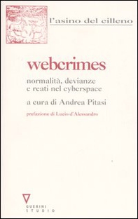 Webcrimes. Normalità, devianze e reati nel cyberspace - Librerie.coop