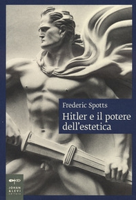 Hitler e il potere dell'estetica - Librerie.coop Hitler e il potere dell'estetica - Librerie.coop
