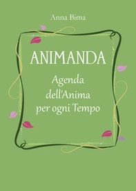 Animanda. Agenda dell'anima per ogni tempo - Librerie.coop
