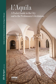L'Aquila. A pocket guide to the city and to the Perdonanza Celestiniana - Librerie.coop