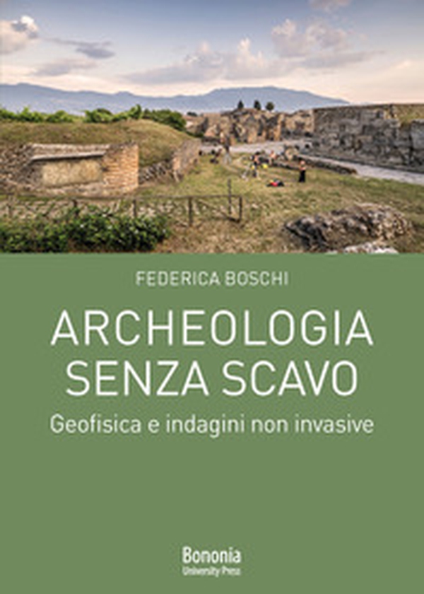 Archeologia senza scavo. Geofisica e indagini non invasive - Librerie.coop Archeologia senza scavo. Geofisica e indagini non invasive - Librerie.coop