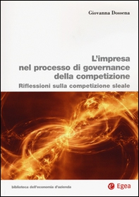 L'impresa nel processo di governance della competizione. Riflessioni sulla competizione sleale - Librerie.coop