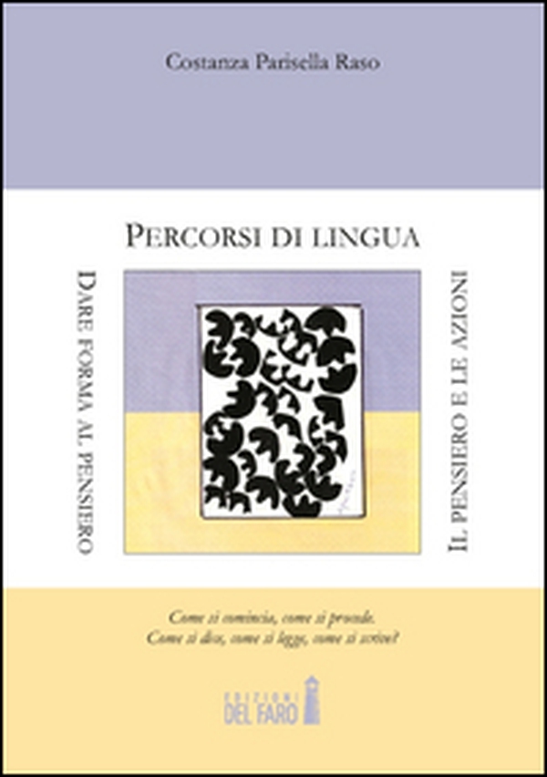 Percorsi di lingua. Dare forma al pensiero. Il pensiero e le azioni - Librerie.coop