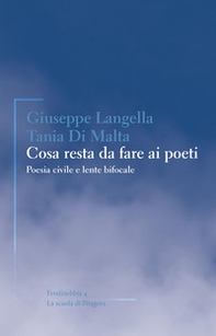 Cosa resta da fare ai poeti. Poesia civile e lente bifocale - Librerie.coop