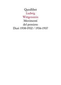 Movimenti del pensiero. Diari 1930-1932/1936-1937 - Librerie.coop Movimenti del pensiero. Diari 1930-1932/1936-1937 - Librerie.coop