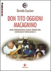 Don Tito Oggioni Macagnino. Una pedagogia sulle orme del Concilio Vaticano II - Librerie.coop