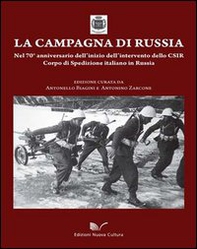 La campagna di Russia. Nel 70° anniversario dell'inizio dell'intervento dello CSIR Corpo di spedizione italiano in Russia - Librerie.coop