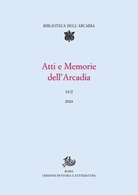 Atti e memorie dell'Arcadia - Vol. 13\2 - Librerie.coop