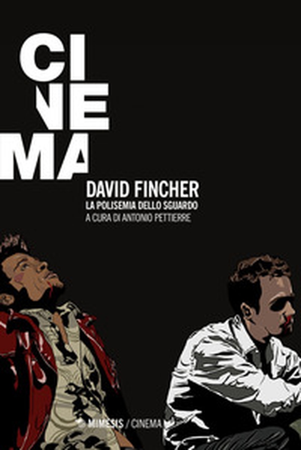 David Fincher. La polisemia della sguardo - Librerie.coop David Fincher. La polisemia della sguardo - Librerie.coop