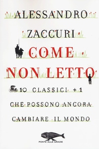 Come non letto. 10 classici +1 che possono ancora cambiare il mondo - Librerie.coop