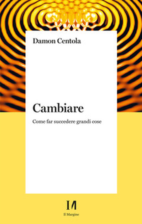Cambiare. Come far succedere grandi cose - Librerie.coop Cambiare. Come far succedere grandi cose - Librerie.coop