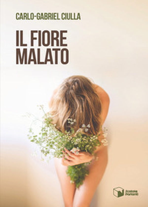 Il fiore malato - Librerie.coop Il fiore malato - Librerie.coop